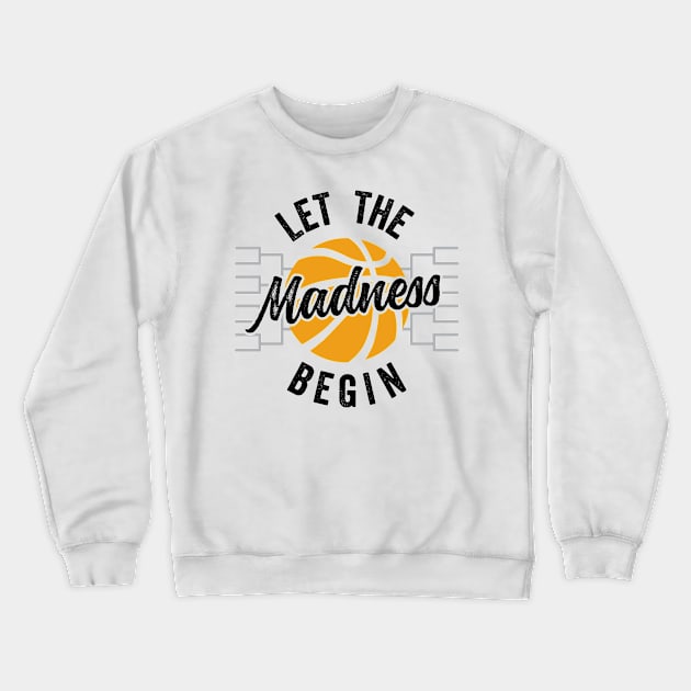 Let The Madness Begin Bracket Basketball Crewneck Sweatshirt by DetourShirts